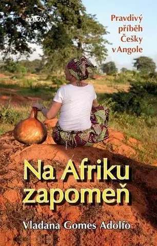 Skutočné príbehy Na Afriku zapomeň - Vladana Gomes Adolfo