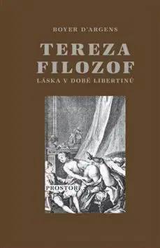 Erotická beletria Tereza filozof - Boyer d´Argens,Miroslav Petříček