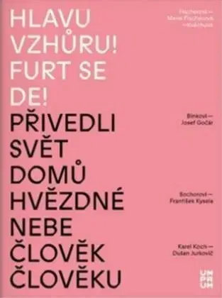 Maliarstvo, grafika Hlavu vzhůru! Furt se de! - Andrea Březinová