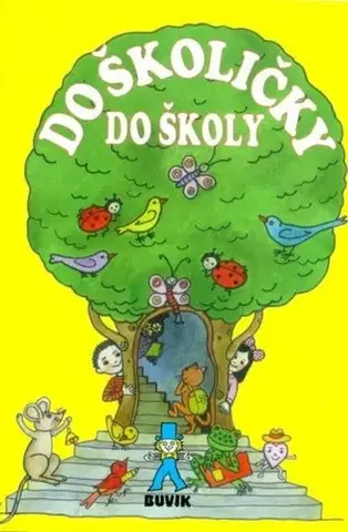 Učebnice pre ZŠ - ostatné Do školičky, do školy, 13. vydanie - Kolektív autorov