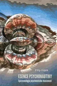 Psychológia, etika Esence psychonautiky - Filip Hájek