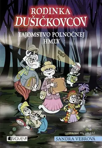 Pre deti a mládež Rodinka Dušičkovcov alebo Tajomstvo polnočnej hmly - Sandra Vebrová,Václav Ráž (ilustrácie)