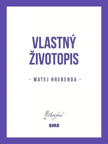 Slovenská beletria Vlastný životopis - Matej Hrebenda