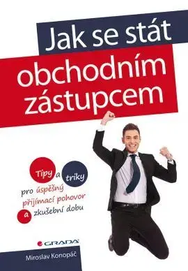 Rozvoj osobnosti Jak se stát obchodním zástupcem - Miroslav Konopáč