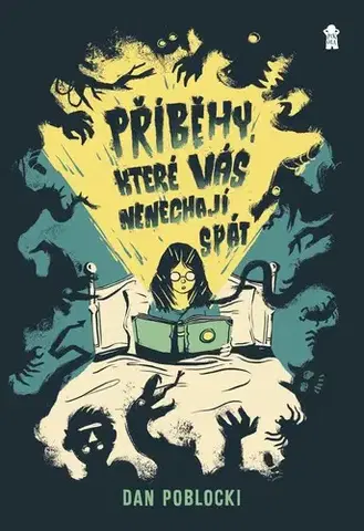 Pre deti a mládež - ostatné Příběhy, které vás nenechají spát - Dan Poblocki