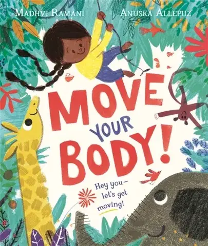 Leporelá, krabičky, puzzle knihy Move Your Body! - Madhvi Ramani