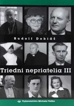 História Triedni nepriatelia III - Rudolf Dobiáš