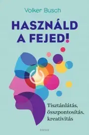 Rozvoj osobnosti Használd a fejed! - Busch Volker