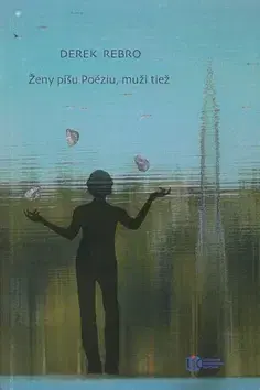 Literárna veda, jazykoveda Ženy píšu Poéziu, muži tiež - Derek Rebro