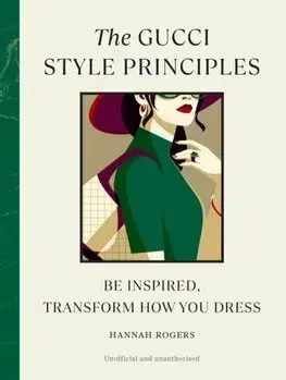 Dizajn, úžitkové umenie, móda The Gucci Style Principles - Hannah Rogers