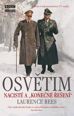 História - ostatné Osvětim - Nacisté a konečné řešení - 3.vydání - Laurence Rees