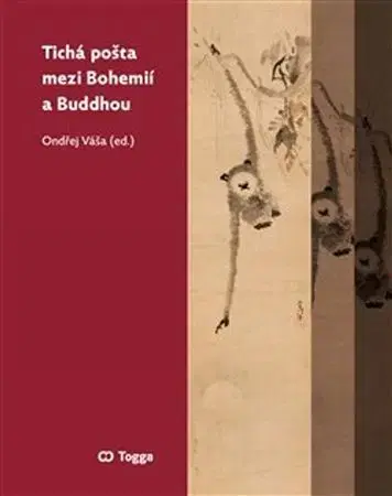 Náboženstvo - ostatné Tichá pošta mezi Bohemií a Buddhou - Kolektív autorov