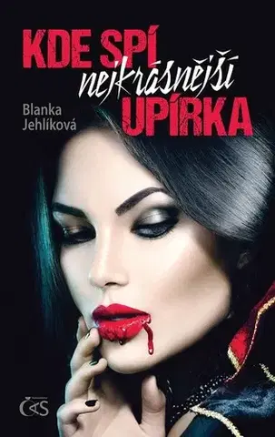 Sci-fi a fantasy Kde spí nejkrásnější upírka - Blanka Jehlíková