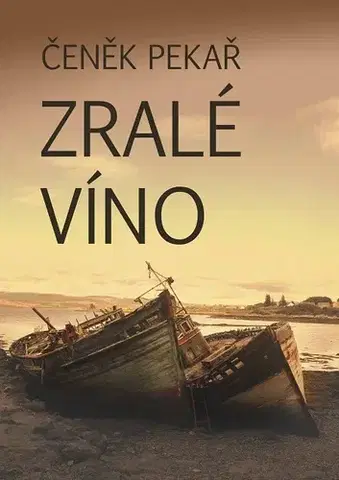 Poézia Zralé víno - Čeněk Pekař