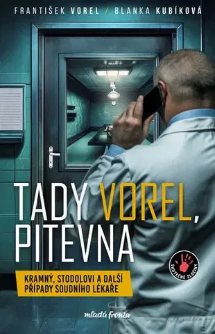Fejtóny, rozhovory, reportáže Tady Vorel, pitevna - Blanka Kubíková