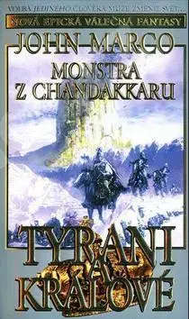 Sci-fi a fantasy Monstra z Chandakaru Tyrani a králové - John Marco