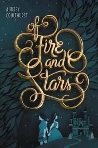 Fantasy, upíri Of Fire and Stars - Audrey Coulthurst,Jordan Saia