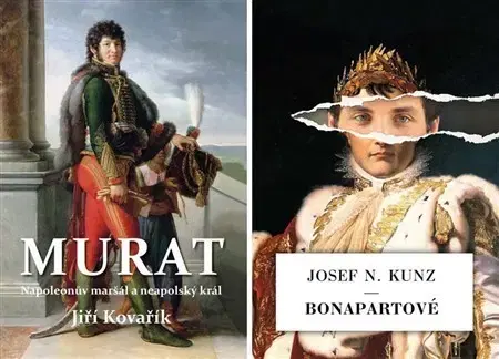 História Murat/Bonapartové (2xkniha) - Josef N. Kunz,Jiří Kovařík