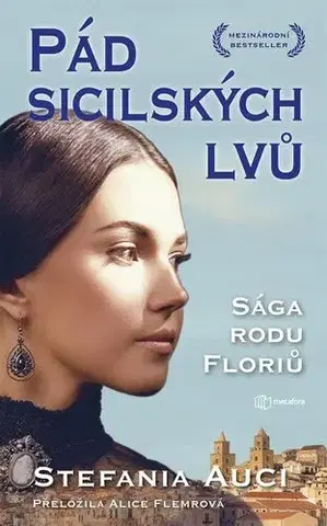 Historické romány Pád sicilských lvů: Sága rodu Floriů - Stefania Auci