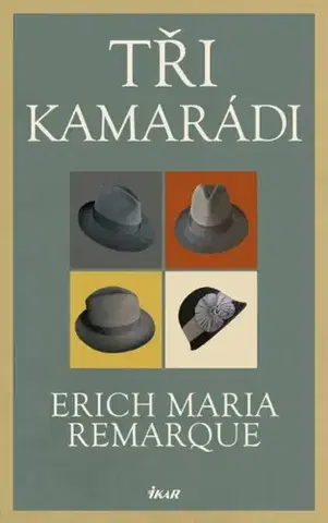 Svetová beletria Tři kamarádi - Erich Maria Remarque