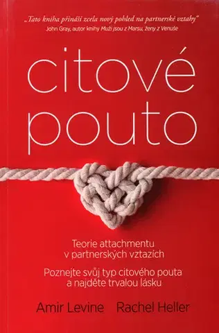 Psychológia, etika Citové pouto - Amir Levine,Rachel