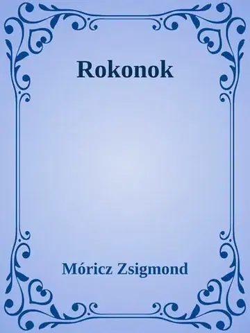 Svetová beletria Rokonok - Zsigmond Móricz