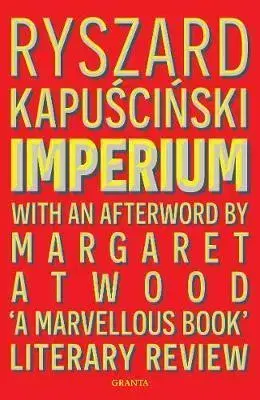 Cestopisy Imperium - Ryszard Kapuściński,Klara Glowceska