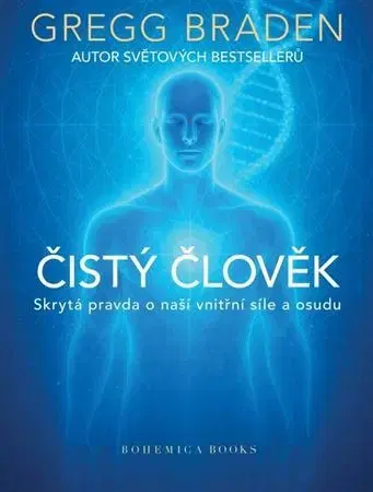 Ezoterika - ostatné Čistý člověk - Gregg Braden