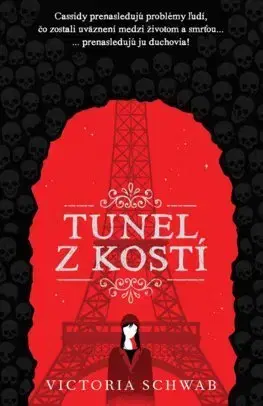 Fantasy, upíri Cassidy Blake 2: Tunel z kostí - Victoria Schwabová,Oľga Kraľovičová