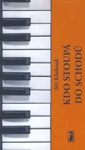 Česká beletria Kdo stoupá do schodů - Jiří Klobouk