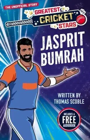 Encyklopédie pre deti a mládež - ostatné Greatest Cricket Stars: Jasprit Bumrah - Thomas Scoble