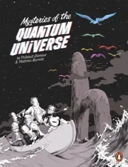 Cudzojazyčná literatúra Mysteries of the Quantum Universe - Thibault Damour,Mathieu Burniat