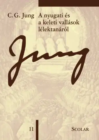 Psychológia, etika A nyugati és a keleti vallások lélektanáról - 3. kiadás - (ÖM 11) - Carl Gustav Jung