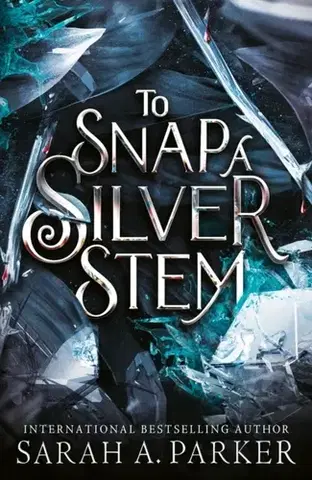Sci-fi a fantasy To Snap a Silver Stem - Sarah A. Parker