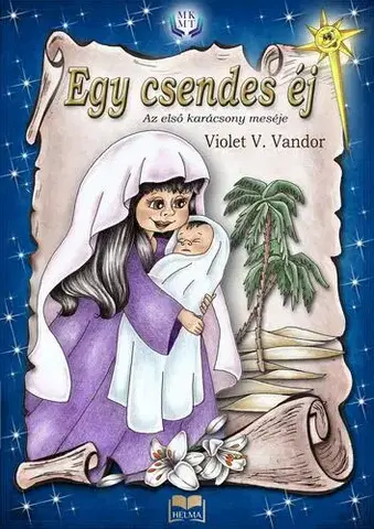 Rozprávky Egy csendes éj - Violet V. Vandor