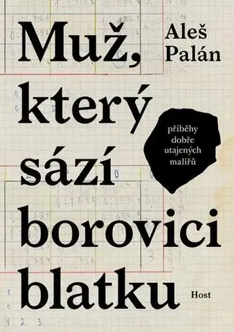 Biografie - ostatné Muž, který sází borovici blatku - Aleš Palán