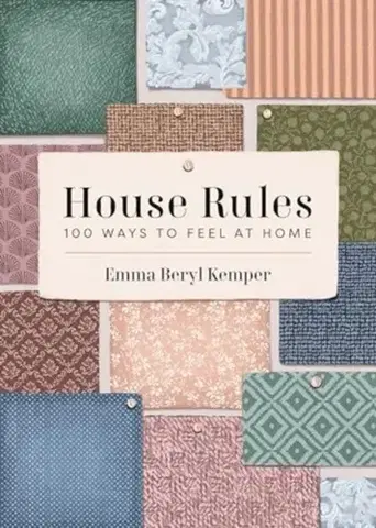 Domov, zariaďovanie House Rules - Emma Kemper