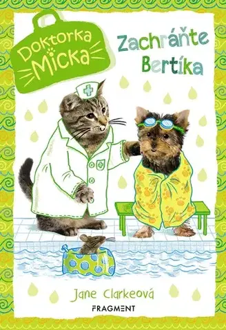 Rozprávky Doktorka Micka - Zachráňte Bertíka - Jane Clarkeová,Erik Fazekaš