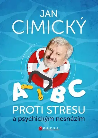 Psychológia, etika ABC proti stresu a psychickým nesnázím - Jan Cimický