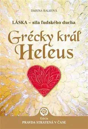 Slovenská beletria Grécky kráľ Heleus - Darina Balková