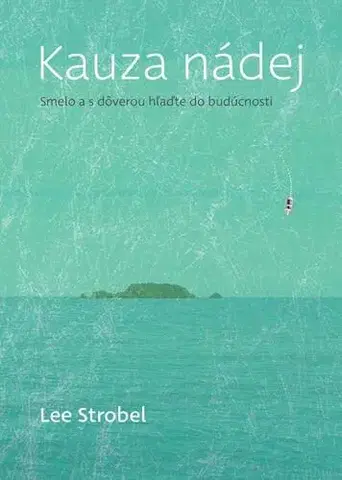 Náboženstvo - ostatné Kauza nádej - Lee Strobel