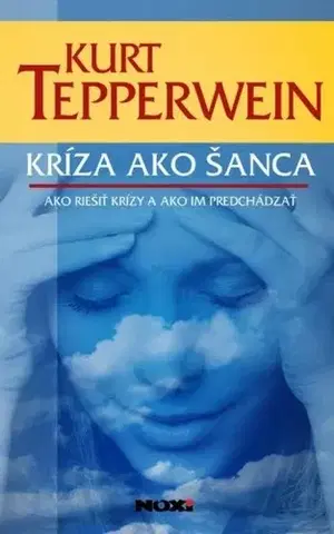 Psychológia, etika Kríza ako šanca - Kurt Tepperwein
