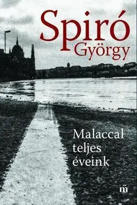 Beletria - ostatné Malaccal teljes éveink - György Spiró