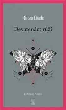 Svetová beletria Devatenáct růží - Mircea Eliade