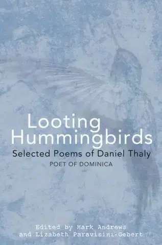 Poézia Looting Hummingbirds - Daniel Thaly