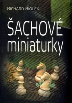 Hobby - ostatné Šachové miniaturky - Richard Biolek