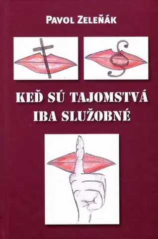Slovenská beletria Keď sú tajomstvá iba služobné - Pavol Zeleňák,Alica Klobučníková