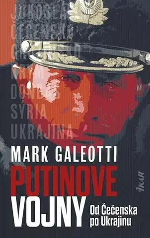 Politológia Putinove vojny - Mark Galeotti