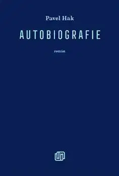 Česká beletria Autobiografie - Pavel Hak