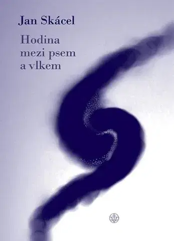 Česká poézia Hodina mezi psem a vlkem, 4. vydání - Jan Skácel